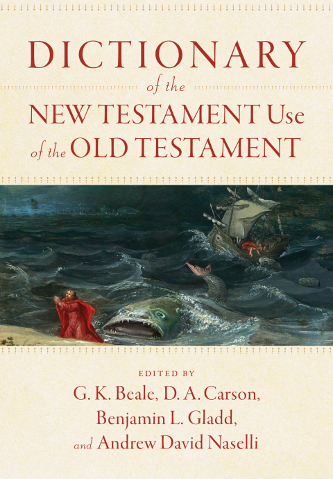 Cover image for book Dictionary of the New Testament Use of the Old Testament
