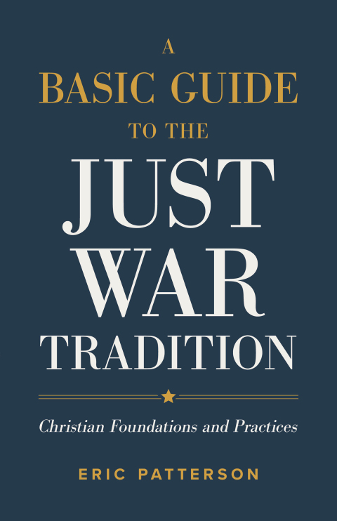 Cover image for book A Basic Guide to the Just War Tradition