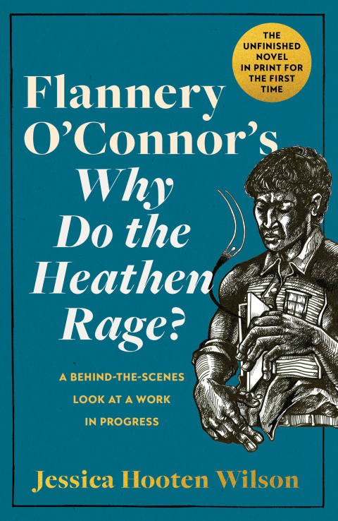 Cover image for book Flannery O'Connor's Why Do the Heathen Rage?
