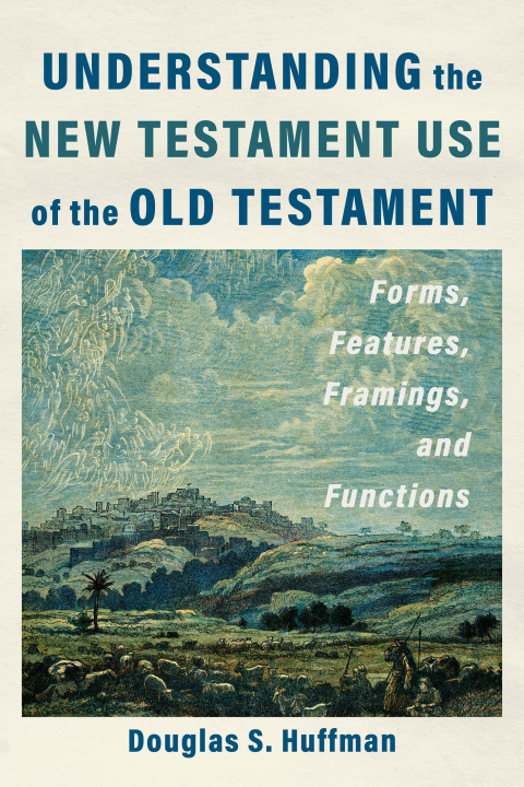 Cover image for book Understanding the New Testament Use of the Old Testament
