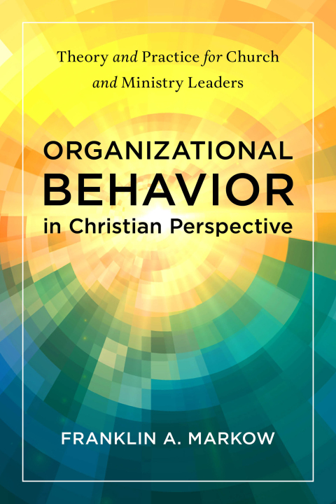 Cover image for book Organizational Behavior in Christian Perspective