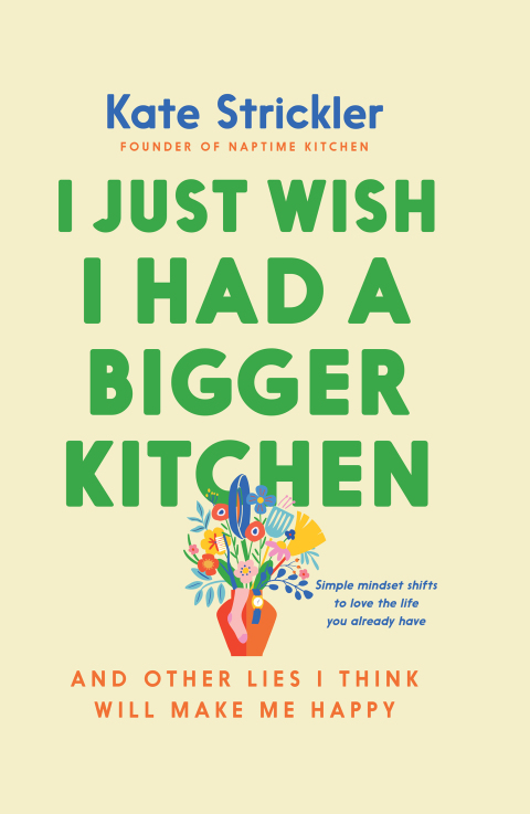Cover image for book I Just Wish I Had a Bigger Kitchen