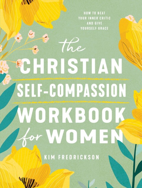 Cover image for book The Christian Self-Compassion Workbook for Women