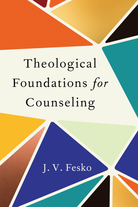 Cover image for book Theological Foundations for Counseling