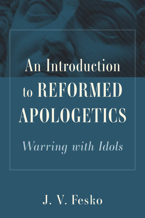Cover image for book An Introduction to Reformed Apologetics