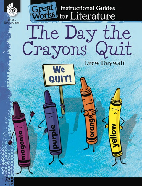 Cover image for book The Day the Crayons Quit: An Instructional Guide for Literature