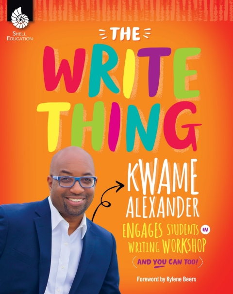 Cover image for book The Write Thing: Kwame Alexander Engages Students in Writing Workshop