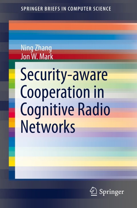 Cover image for book Security-aware Cooperation in Cognitive Radio Networks