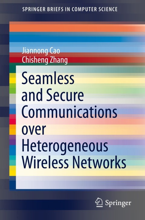 Cover image for book Seamless and Secure Communications over Heterogeneous Wireless Networks