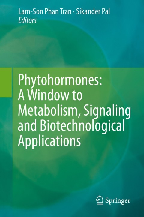 Cover image for book Phytohormones: A Window to Metabolism, Signaling and Biotechnological Applications
