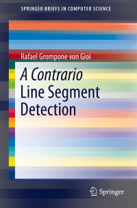 Titelbild: A Contrario Line Segment Detection 9781493905744
