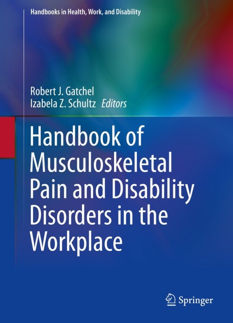 Cover image for book Handbook of Musculoskeletal Pain and Disability Disorders in the Workplace