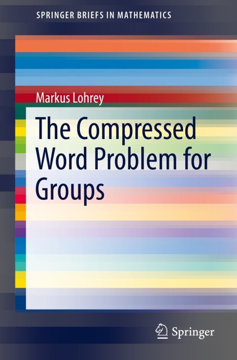 Cover image for book The Compressed Word Problem for Groups
