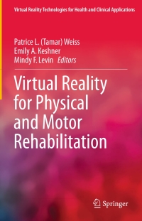 Cover image: Virtual Reality for Physical and Motor Rehabilitation 9781493909674