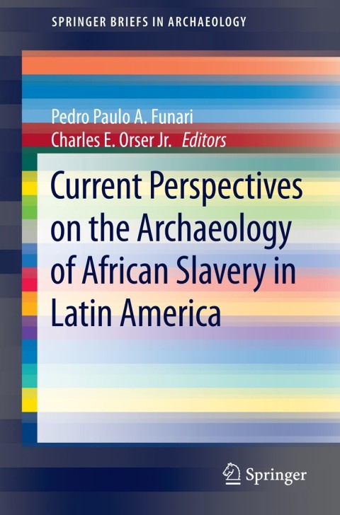 Cover image for book Current Perspectives on the Archaeology of African Slavery in Latin America