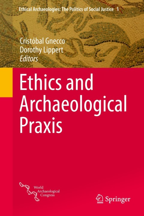 Cover image for book Ethics and Archaeological Praxis