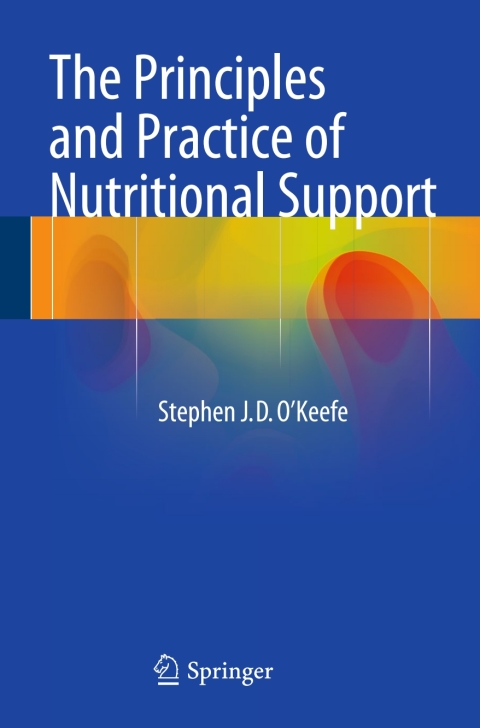 Cover image for book The Principles and Practice of Nutritional Support