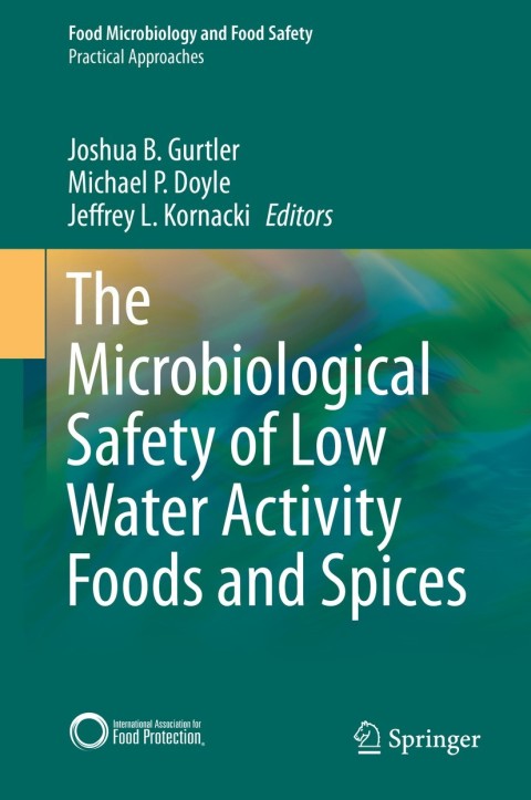 Cover image for book The Microbiological Safety of Low Water Activity Foods and Spices