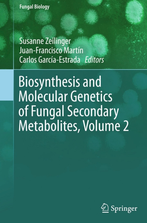 Cover image for book Biosynthesis and Molecular Genetics of Fungal Secondary Metabolites, Volume 2