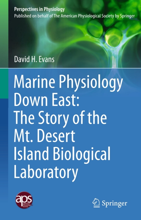 Marine Physiology Down East: The Story of the Mt. Desert Island  Biological Laboratory 