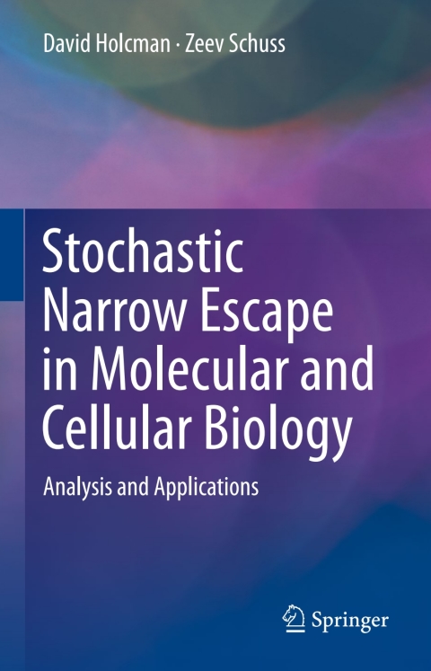 Cover image for book Stochastic Narrow Escape in Molecular and Cellular Biology