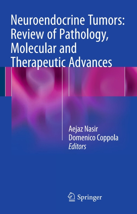 Cover image for book Neuroendocrine Tumors: Review of Pathology, Molecular and Therapeutic Advances