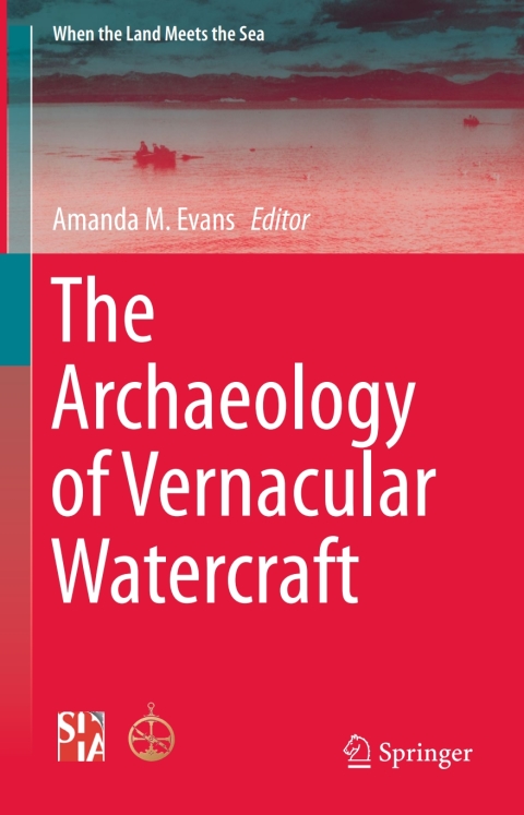 Cover image for book The Archaeology of Vernacular Watercraft