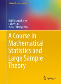 Cover image: A Course in Mathematical Statistics and Large Sample Theory 9781493940301