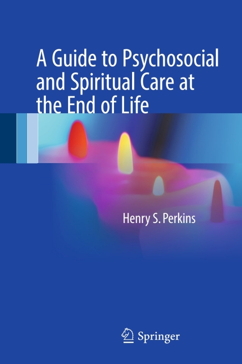 Cover image for book A Guide to Psychosocial and Spiritual Care at the End of Life