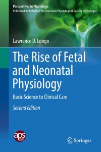 Cover image: The Rise of Fetal and Neonatal Physiology 2nd edition 9781493974825