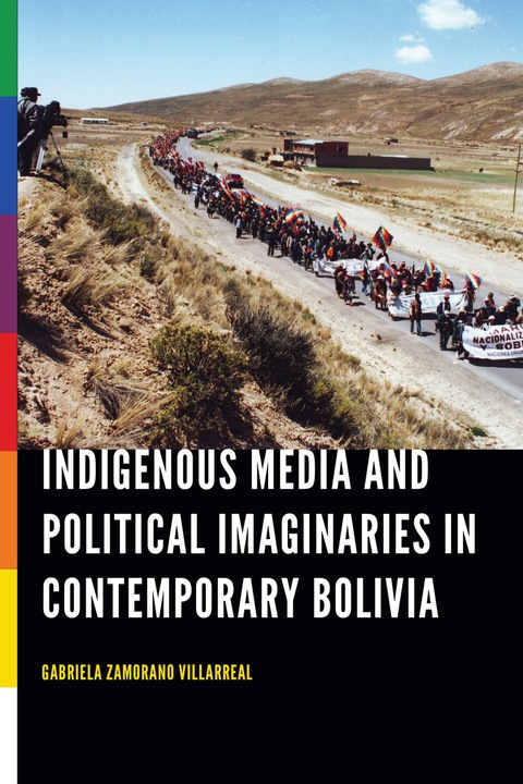 Cover image for book Indigenous Media and Political Imaginaries in Contemporary Bolivia