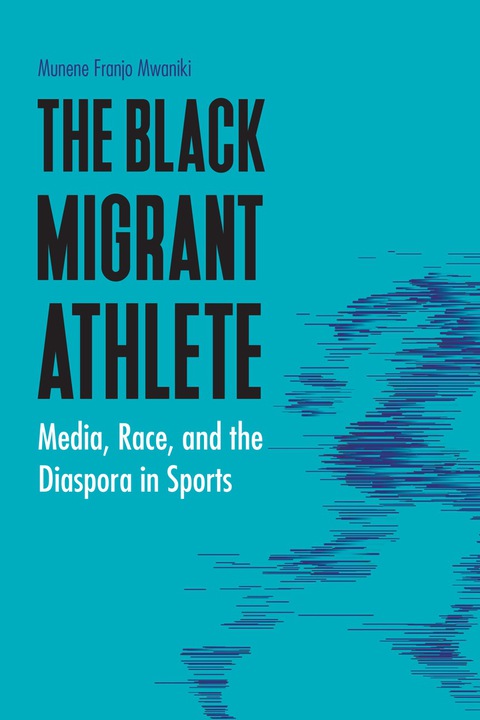 Cover image for book The Black Migrant Athlete