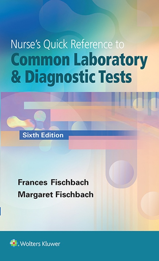 Nurses Quick Reference to Common Laboratory and Diagnostic Tests