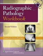 “Radiographic Pathology Workbook” (9781496320520