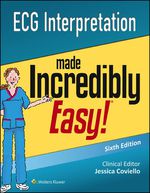 “ECG Interpretation Made Incredibly Easy!” (9781496328410)