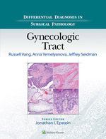 “Differential Diagnoses in Surgical Pathology: Gynecologic Tract” (9781496332974)
