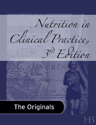 Nutrition in Clinical Practice a Comprehensive Evidence Based Manual for the Practitioner