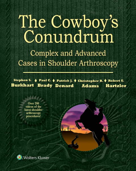 Cover image for book The Cowboy's Conundrum: Complex and Advanced Cases in Shoulder Arthroscopy