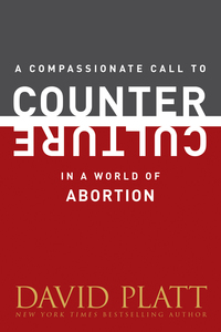 Cover image: A Compassionate Call to Counter Culture in a World of Abortion 9781496404954
