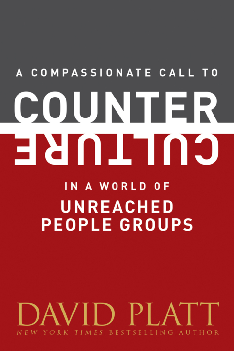 A Compassionate Call to Counter Culture in a World of Unreached People Groups 