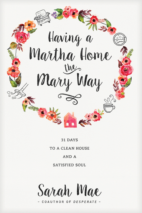 Cover image for book Having a Martha Home the Mary Way
