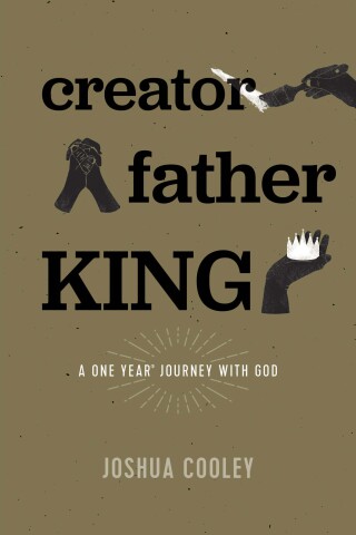 Creator, Father, King