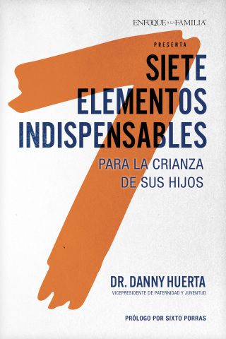 Siete elementos indispensables para la crianza de sus hijos