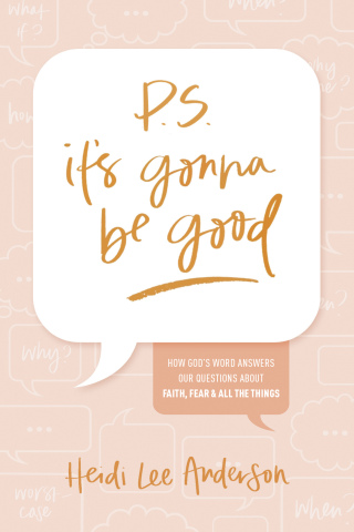 P.S. It’s Gonna Be Good