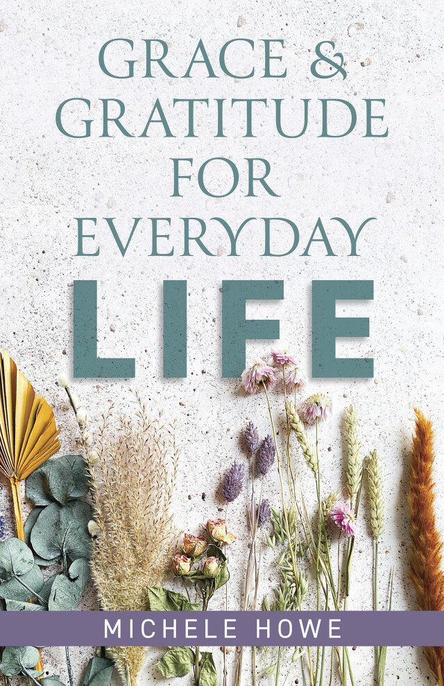 Grace & Gratitude for Everyday Life