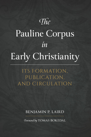 The Pauline Corpus in Early Christianity