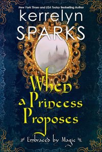 Cover image: When a Princess Proposes 9781496735843