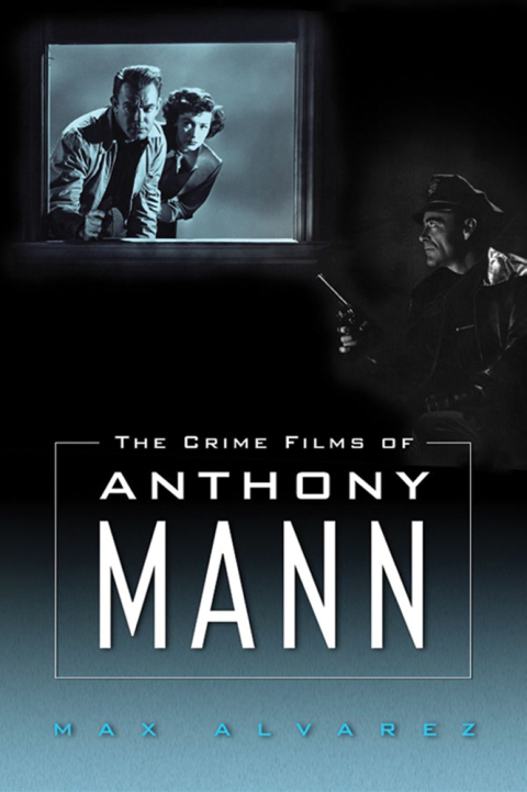 Cover image for book The Crime Films of Anthony Mann