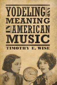 Cover image: Yodeling and Meaning in American Music 9781496805805