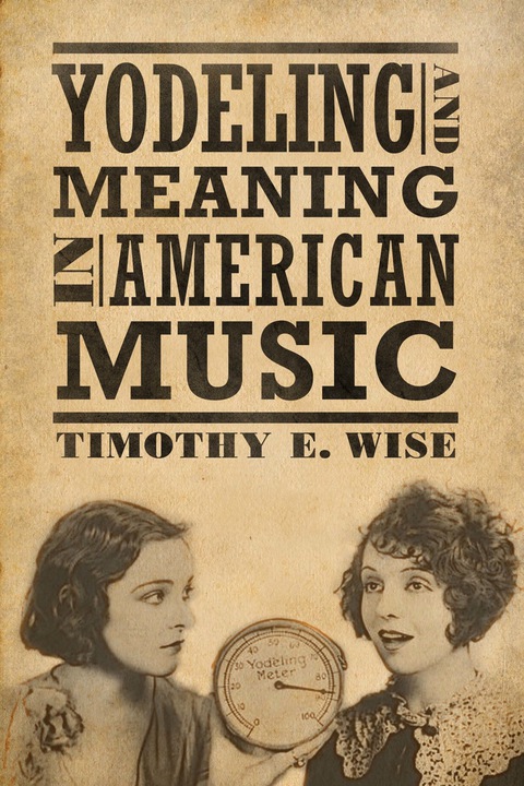 Cover image for book Yodeling and Meaning in American Music
